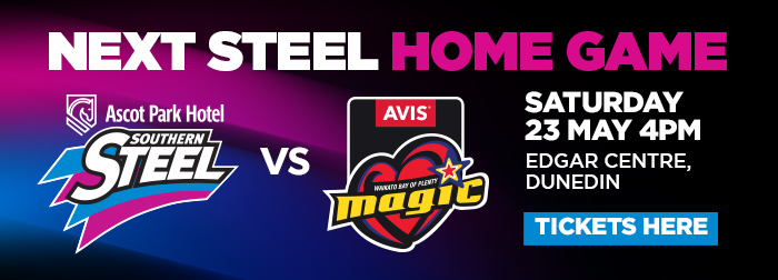 Steel vs Magic Saturday 23 May 4pm DUNEDIN Tickets Here Steel vs Magic Saturday 23 May 4pm DUNEDIN Tickets Here