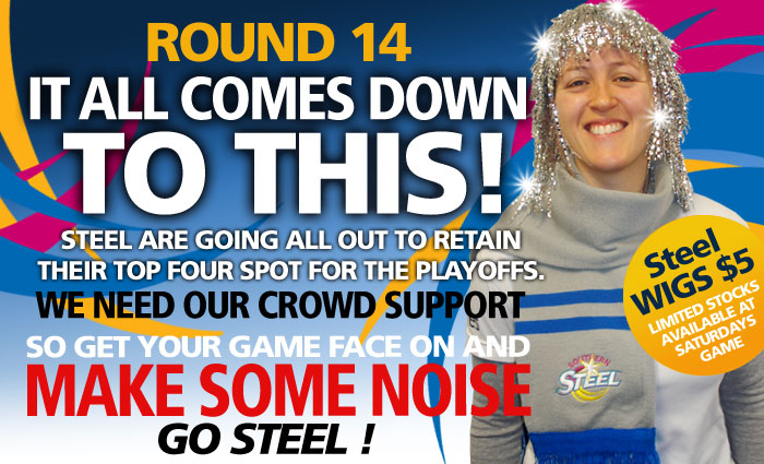 Get behind the Southern Steel and support our quest to secure our top four spot ! Get behind the Southern Steel and support our quest to secure our top four spot !