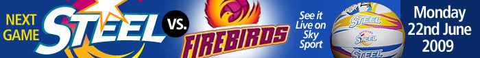 Steel vs Firebirds : Monday 22nd June 2009